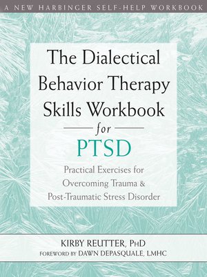 The Dialectical Behavior Therapy Skills Workbook for PTSD - ebook